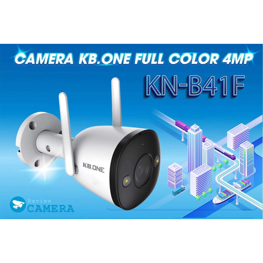 CAMERA QUAN SÁT IP WIFI KBONE KN-B41F ĐỘ PHÂN GIẢI 4.0 MEGAPIXEL, FULL COLOR