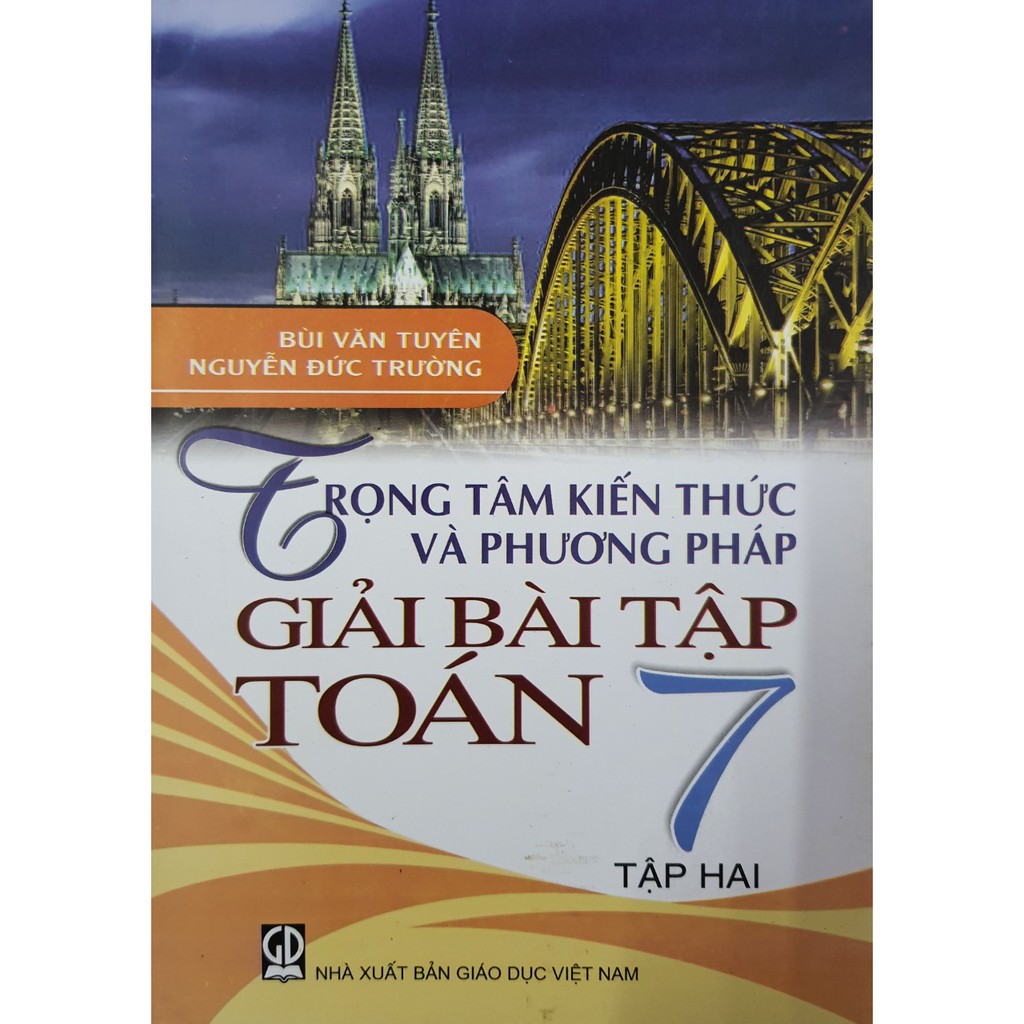 Sách - Trọng tâm kiến thức và phương pháp giải bài tập Toán 7 (Tập 2)