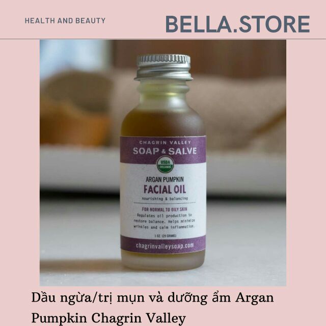 [Organic] Dầu ngừa và giảm mụn, dưỡng ẩm Argan Pumpkin Chagrin Valley