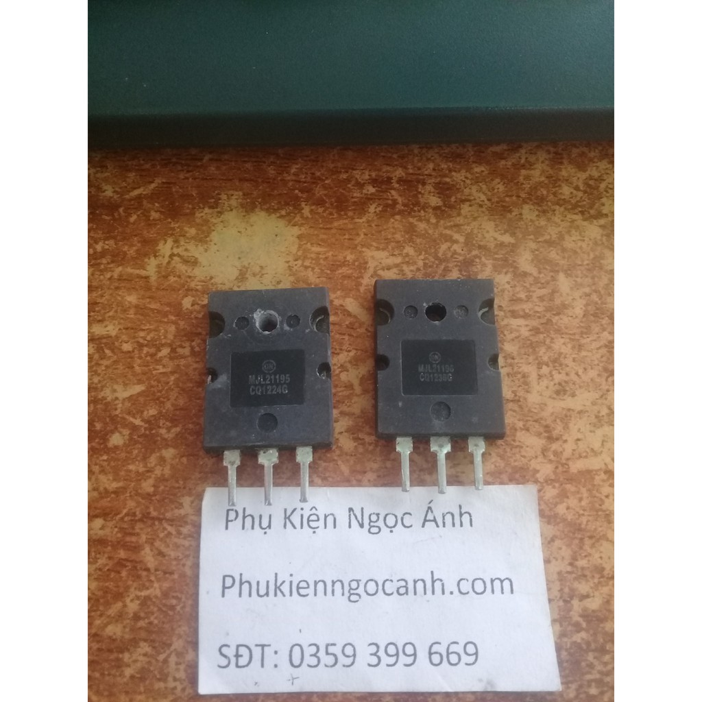 MJL21195 MJL21196 Cặp Sò  bóc máy chuẩn dùng trong audio