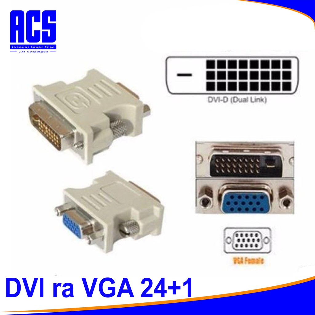 Đầu Chuyển Đổi DVI-D 24+1 Sang VGA - Có Sẵn Chính Hãng - DVI-D 24+1 Sang VGA