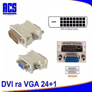 Đầu Chuyển Đổi DVI-D 24+1 Sang VGA - Có Sẵn Chính Hãng - DVI-D 24+1 Sang VGA
