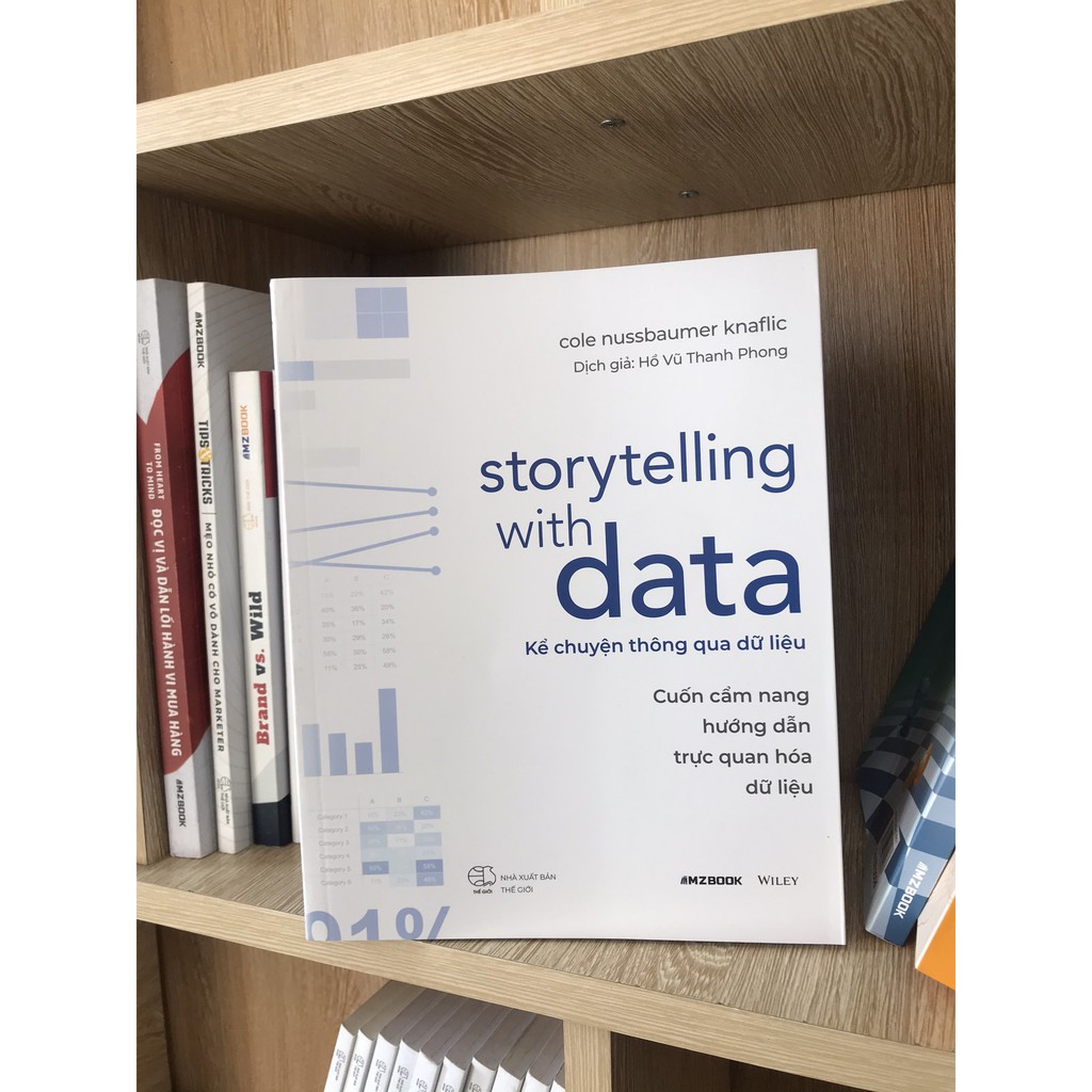 Sách - Storytelling with Data - Kể chuyện thông qua dữ liệu - Cuốn cẩm nang hướng dẫn trực quan hoá dữ liệu