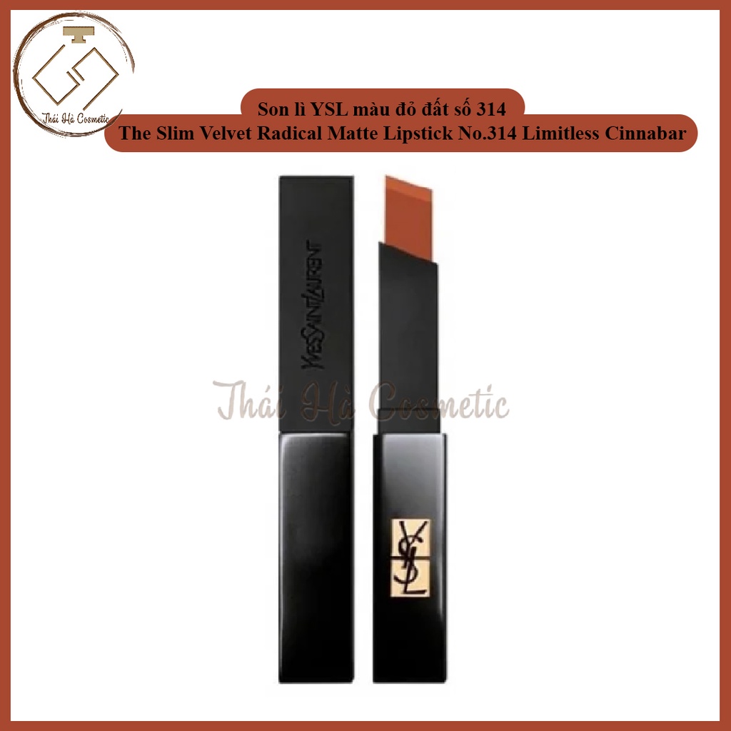 Son lì YSL màu đỏ đất số 314 The Slim Velvet Radical Matte Lipstick No.314 Limitless Cinnabar