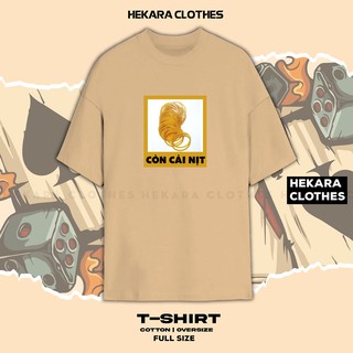 ÁO CÒN CÁI NỊT - TIẾN BỊP áo thun unisex tay lỡ nam nữ chuẩn form, HEKARA