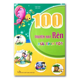 100 Truyện Hay Rèn Đức Tính Tốt