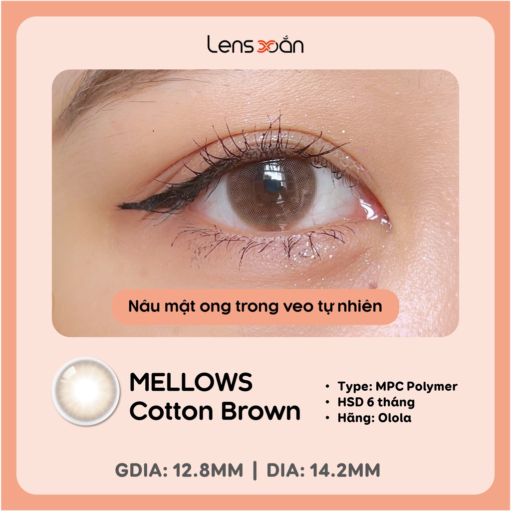 KÍNH ÁP TRÒNG MELLOWS COTTON BROWN của OLOLA (6 THÁNG): Lens nâu trong siêu tự nhiên,nhẹ nhàng| Lens Xoắn (GIÁ 1 CHIẾC)
