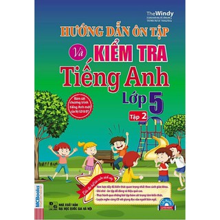 Hướng Dẫn Ôn Tập Và Kiểm Tra Tiếng Anh - Lớp 5 (Tập 1-2)