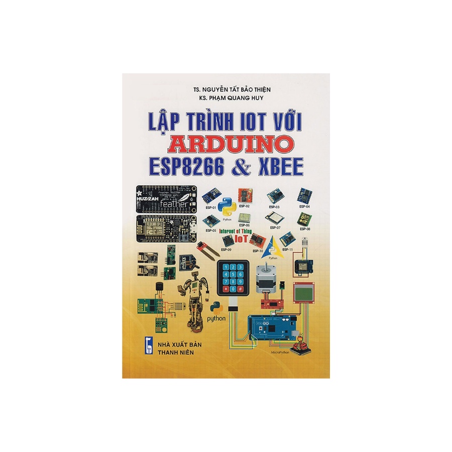 Sách - Lập Trình IOT Với ARDUINO , ESP8266 Và XBEE