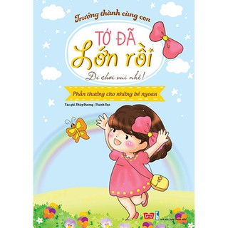 Trưởng Thành Cùng Con - Tớ Đã Lớn Rồi - Đi Chơi Vui Nhé