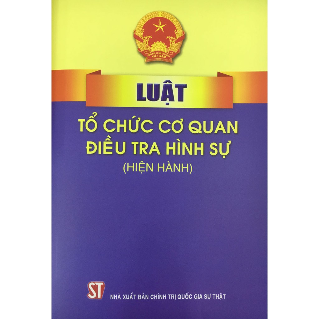 Sách - Luật tổ chức cơ quan điều tra Hình sự (Hiện hành) (NXB Chính trị quốc gia Sự thật)