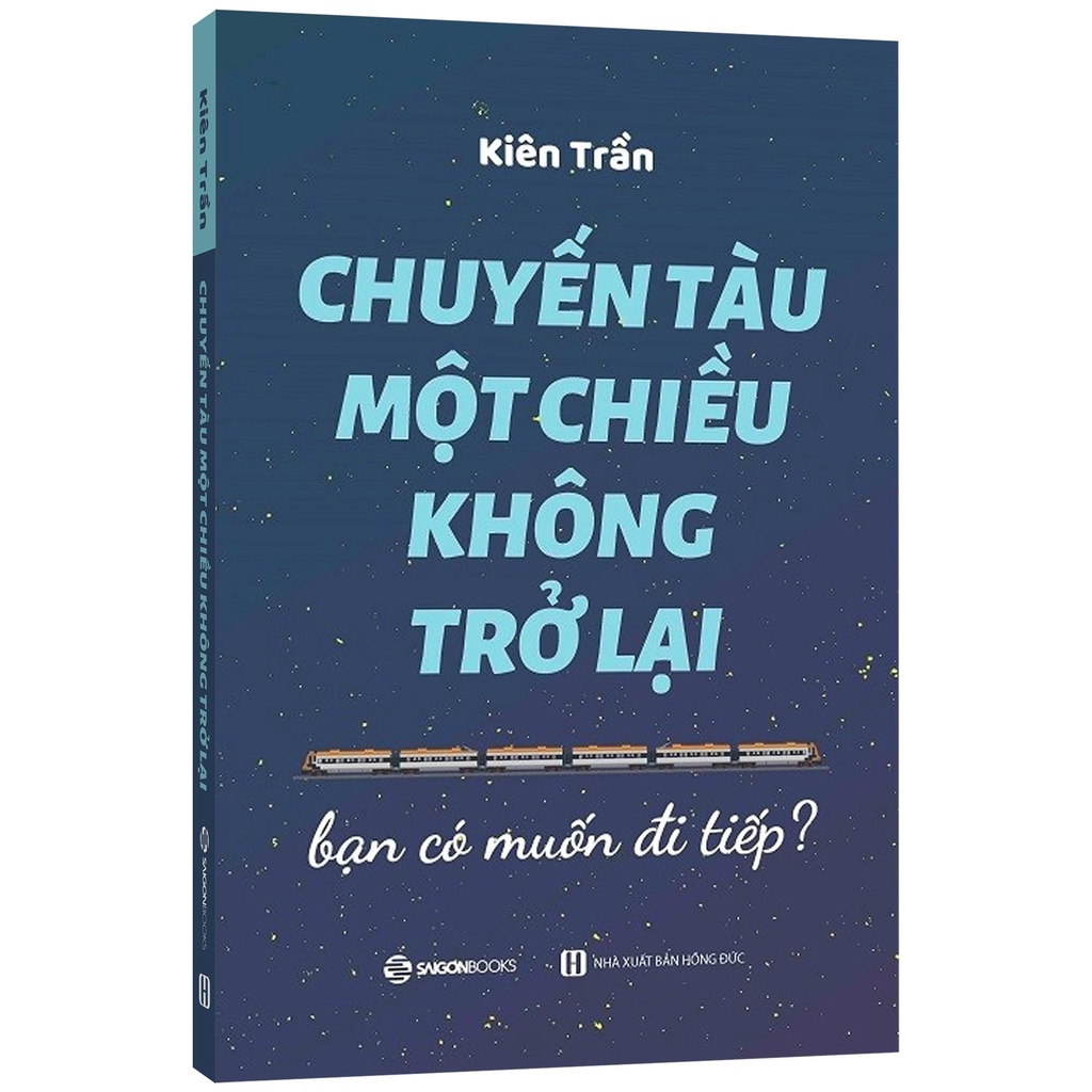 Sách - Chuyến Tàu Một Chiều Không Trở Lại, Bạn Có Muốn Đi Tiếp?