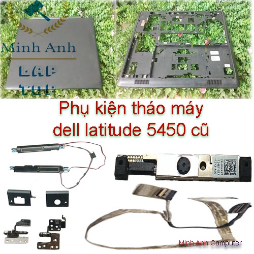 Phụ kiện tháo máy laptop dell latitude 5450 Vỏ A D loa cáp nắp và bản lề camera webcam
