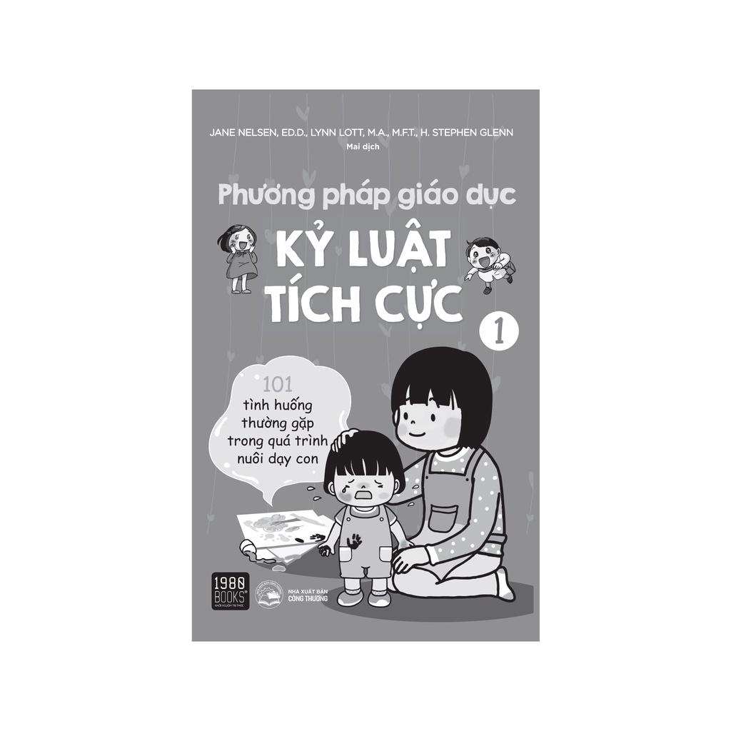 Sách -  Phương pháp giáo dục kỷ luật tích cực - Tập 1