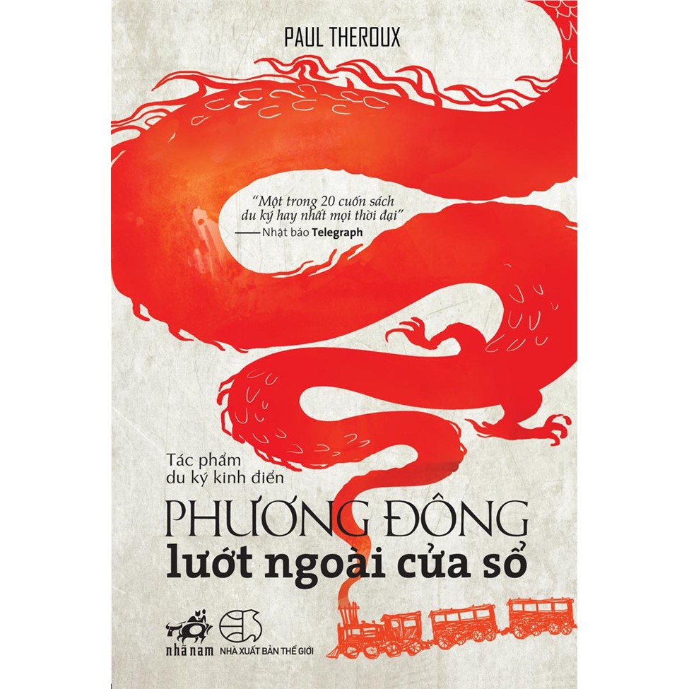 (Sách Thật) Phương Đông Lướt Ngoài Cửa Sổ - Paul Theroux và Trần Xuân Thủy