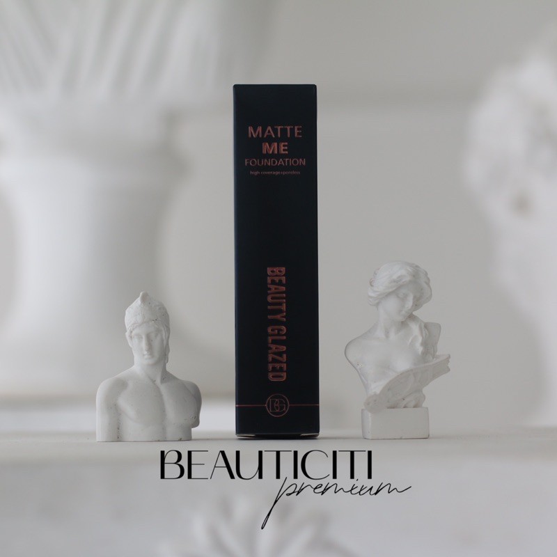 KEM NỀN LÌ CHE PHỦ CAO LỖ CHÂN LÔNG BEAUTY GLAZED MATTE ME FOUNDATION 30ML | BigBuy360 - bigbuy360.vn
