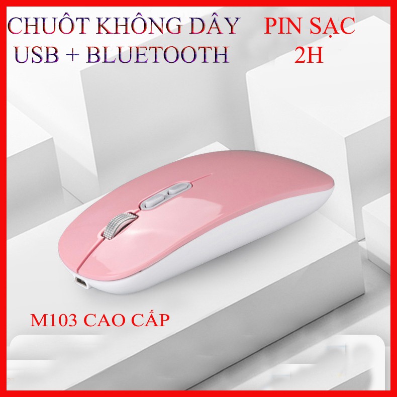 [USB+BLUETOOTH] Chuột không dây M103 tự sạc cao cấp Macbook, laptop, Máy tính...kết nối kép 2 chế độ BH 6 Tháng