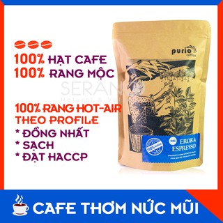 PURIO COFFEE - 100% CAFE RANG XAY NGUYÊN CHẤT RANG MỘC EROKA ESPRESSO 500g