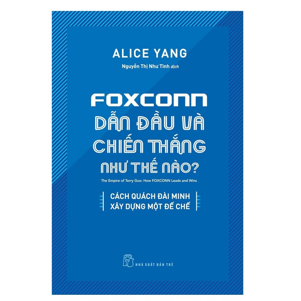 Sách - Foxconn Dẫn Đầu Và Chiến Thắng Như Thế Nào - 8934974176695