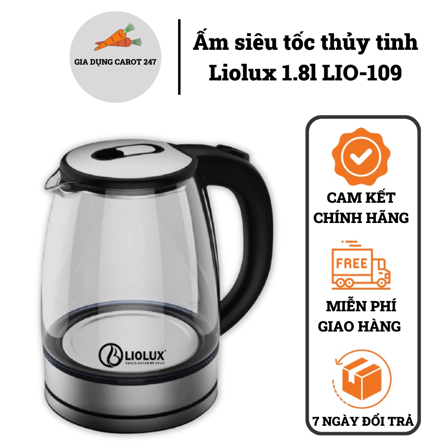 Ấm siêu tốc thủy tinh Liolux 1.8l LIO-109 - Hàng chính hãng, Bảo hành 12 tháng
