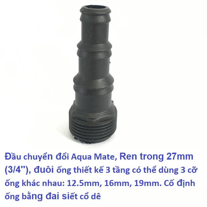 Đầu chuyển đổi Aqua Mate W3092, Ren trong 27mm -3:4'', đuôi ống thiết kế 3 tầng có thể dùng 3 cỡ ống khác nhau.