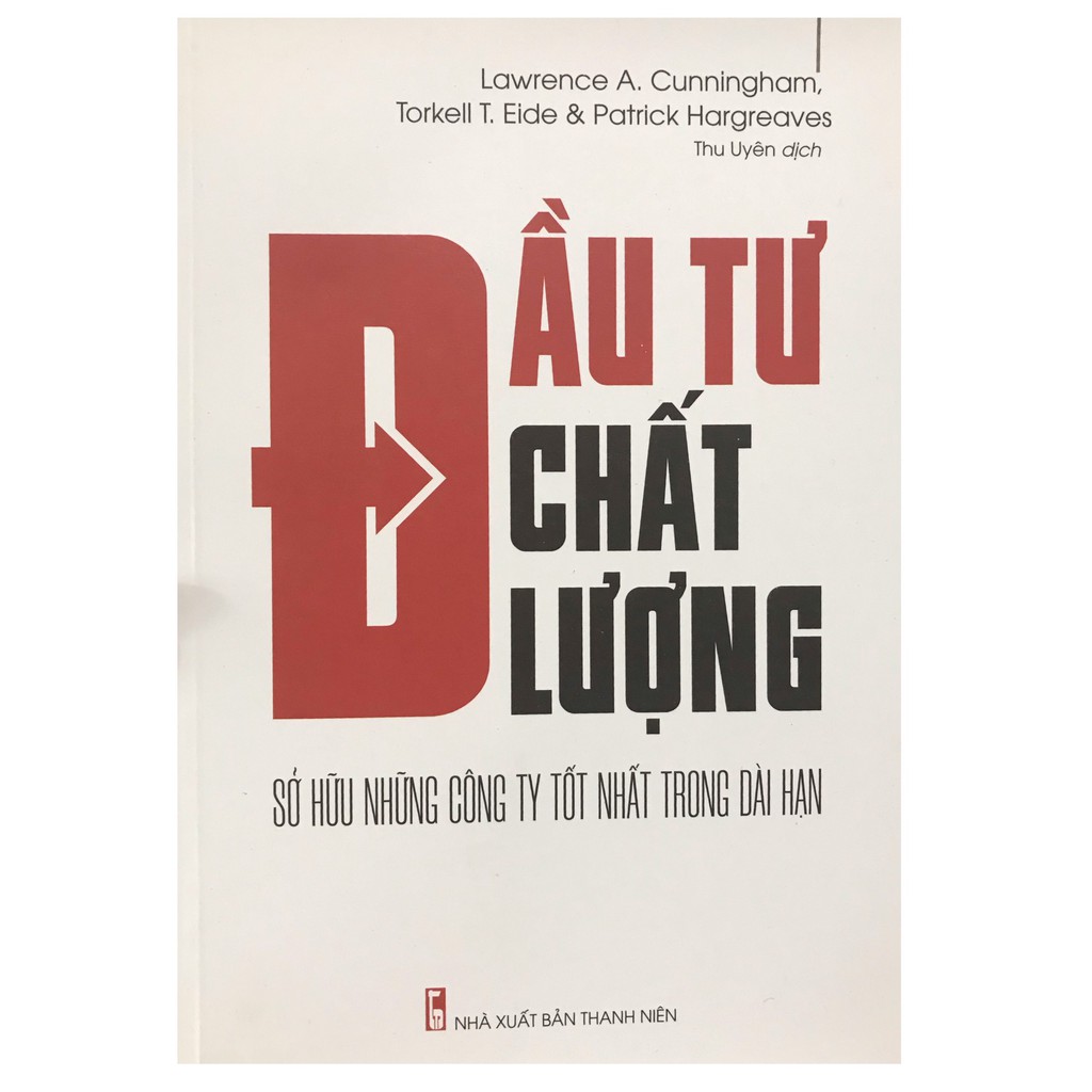 Sách: Đầu Tư Chất Lượng - Sở Hữu Những Công Ty Tốt Nhất Trong Dài Hạn