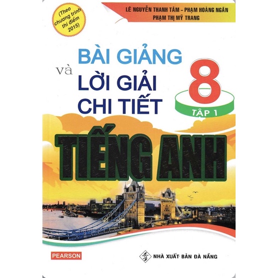 Sách - Bài Giảng Và Lời Giải Chi Tiết Tiếng Anh 8 (Tập 1) (Tái Bản 2020)