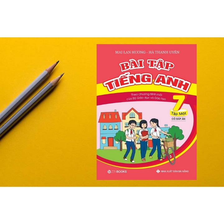 Sách Bổ Trợ - Bài Tập Tiếng Anh Lớp 7 - Tập 1 (Có Đáp Án) ( Mai Lan Hương ) - Chương Trình Mới  - ZEN