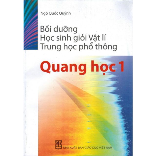 Sách Bồi Dưỡng Học Sinh Giỏi Vật Lí Thpt: Quang Học 1