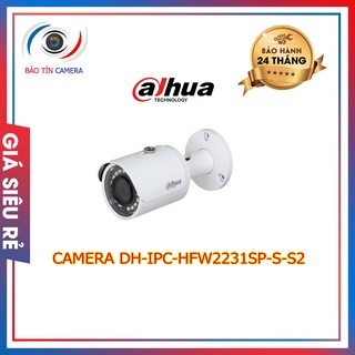 Camera dh-ipc-hfw2231sp-s-s2 chính hãng bảo hành 24 tháng