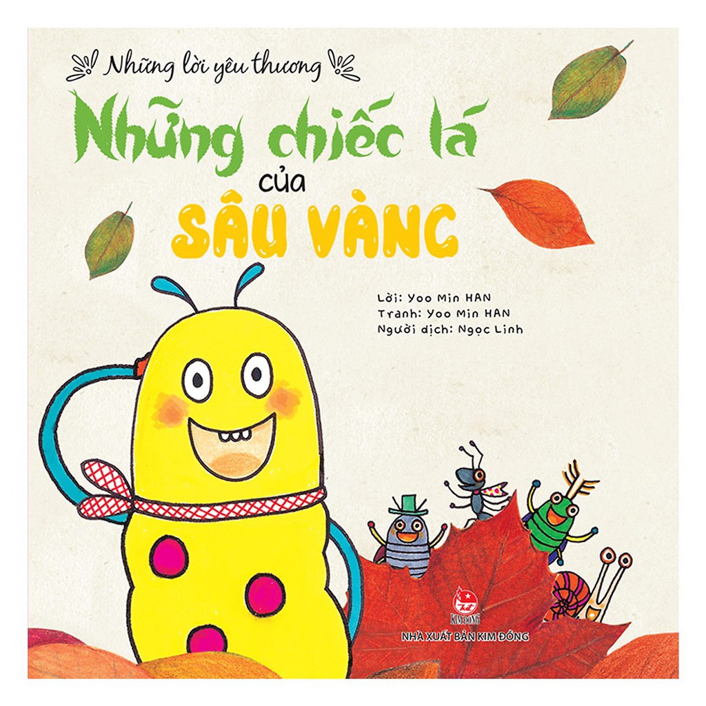 Sách - Những Lời Yêu Thương: Những Chiếc Lá Của Sâu Vàng