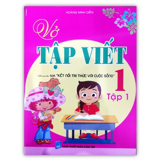 Sách - Vở Tập Viết 1 - tập 1 Biên soạn theo (SGK Kết nối tri thức với cuộc sống)