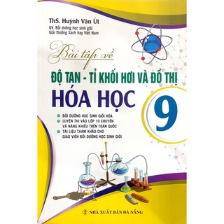 Sách - Bài Tập Về Độ Tan - Tỉ Khối Hơi Và Đồ Thị Hóa Học Lớp 9
