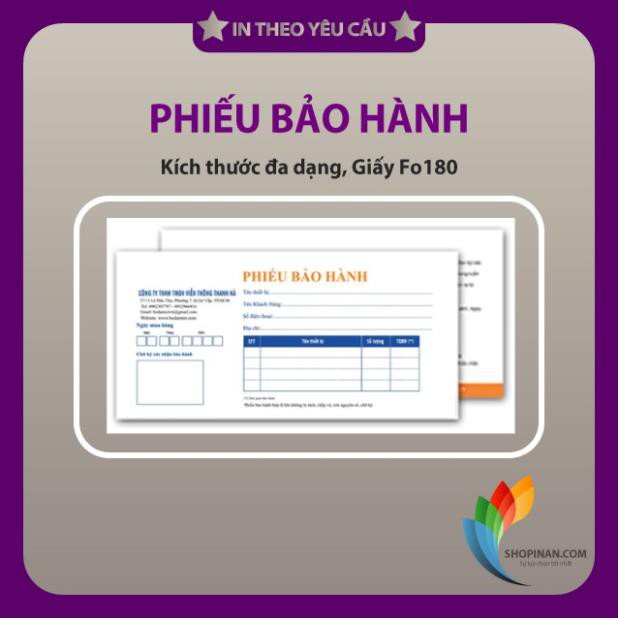 [Free ship] Phiếu Bảo Hành: Giấy Fo 180gsm, in nhiều màu, in 1 mặt / 2 mặt. Kích thước đa dạng, Số lượng 500-1000