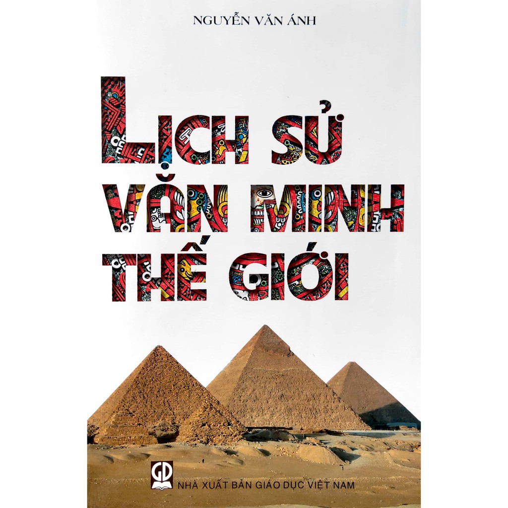 Sách - Lịch Sử Văn Minh Thế Giới (Nguyễn Văn Ánh)