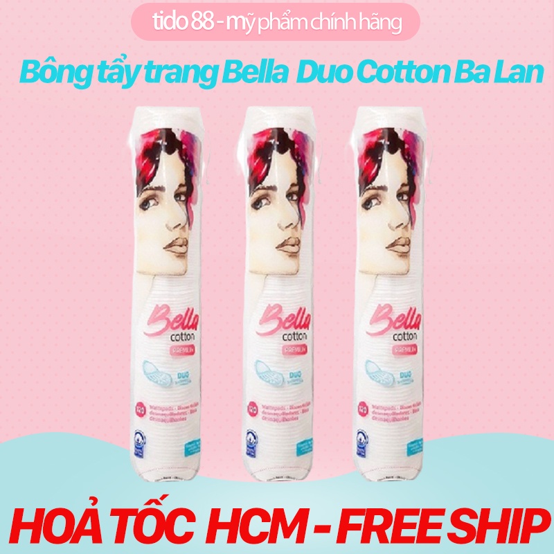 Bông tẩy trang Bella cotton premium duo nhập khẩu chính hãng bịch 100/120 miếng NPP Tido88