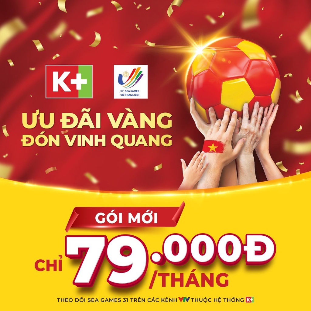 Sét nguyên bộ K+ và gói 3 tháng trọn vẹn, xem Sea games 31 79k/tháng