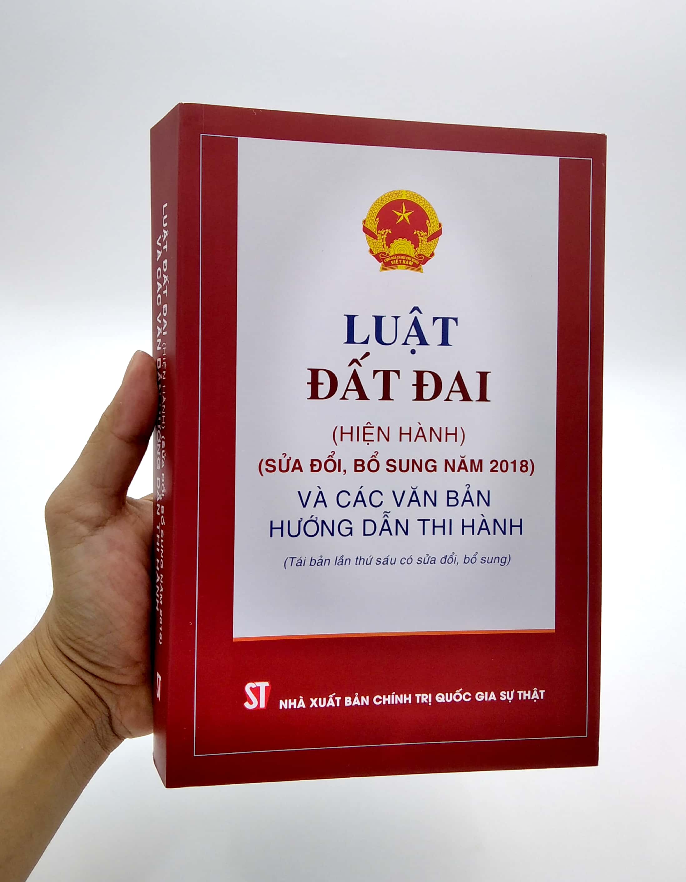 Sách Luật Đất Đai (Hiện Hành) (Sửa Đổi Bổ Sung Năm 2018) Và Các Văn Bản Hướng Dẫn Thi Hành