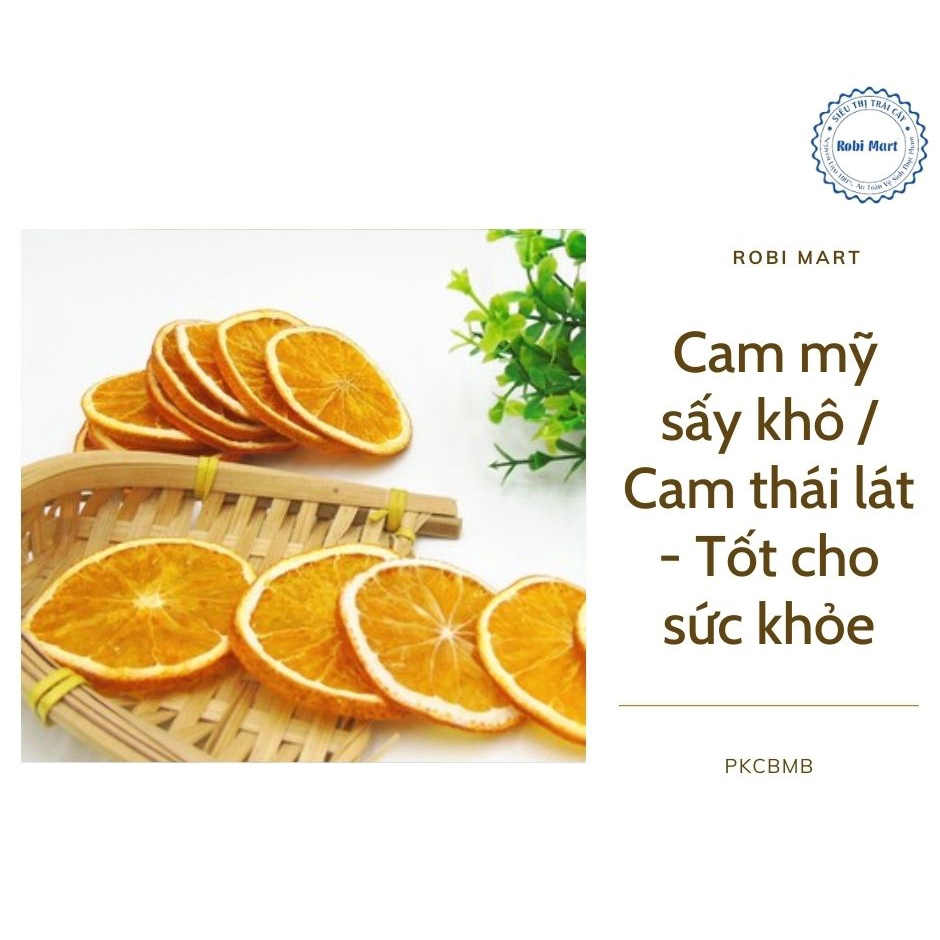 Cam mỹ sấy khô / Cam thái lát - Tốt cho sức khỏe