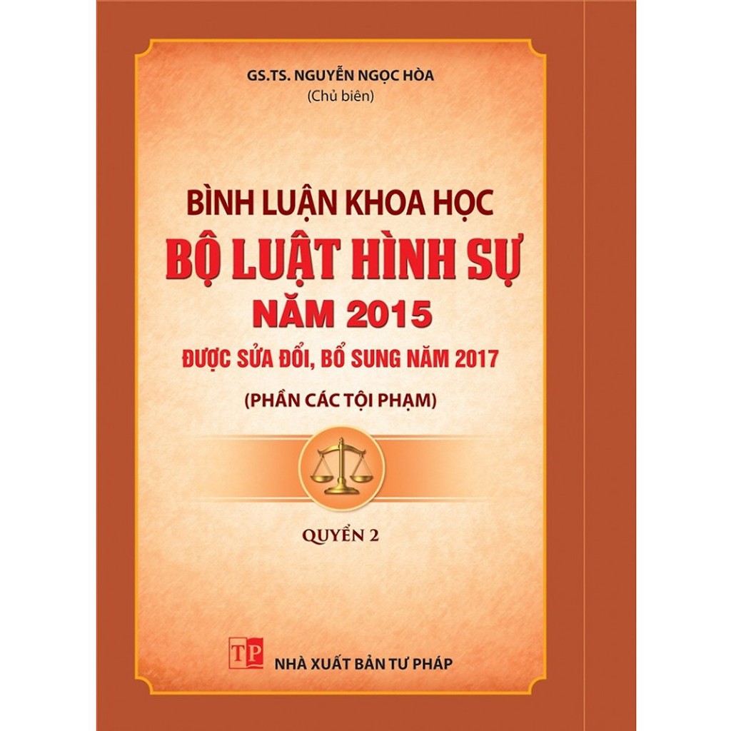 Sách Bình luận khoa học Bộ luật hình sự 2015 sửa đổi 2017, phần các tội phạm, quyển 2