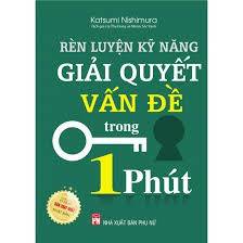 Sách Rèn Luyện Kỹ Năng Giải Quyết Vấn Đề Trong 1 Phút