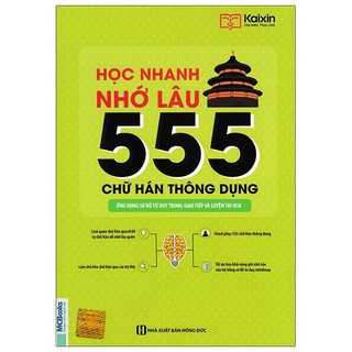 Sách MCBooks - Học Nhanh Nhớ Lâu 555 Chữ Hán Thông Dụng