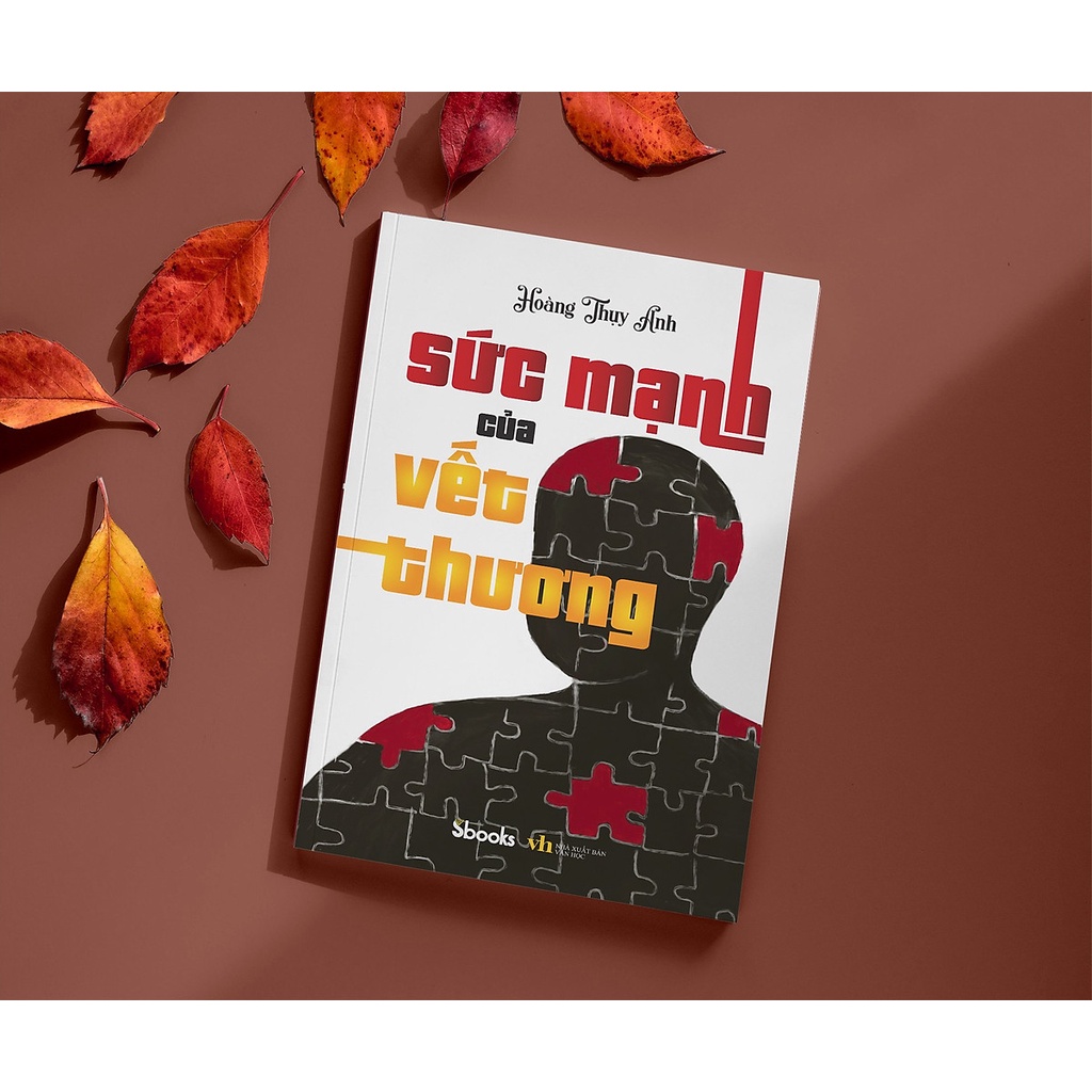 Sách - Sức Mạnh Của Những Vết Thương - Hoàng Thụy Anh