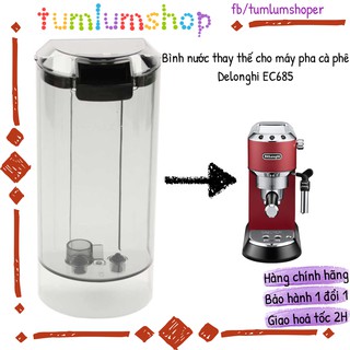 Bình nước thay thế cho máy pha cà phê delonghi ec685 ec680 ec885