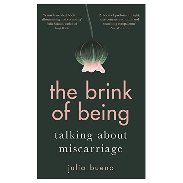 The Brink of Being - Talking About Miscarriage