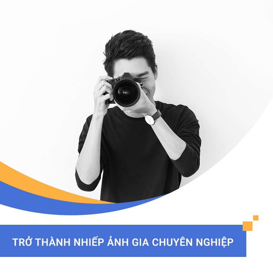 [Voucher - Khóa học Online] Trở thành nhiếp ảnh gia chuyên nghiệp [Toàn Quốc]