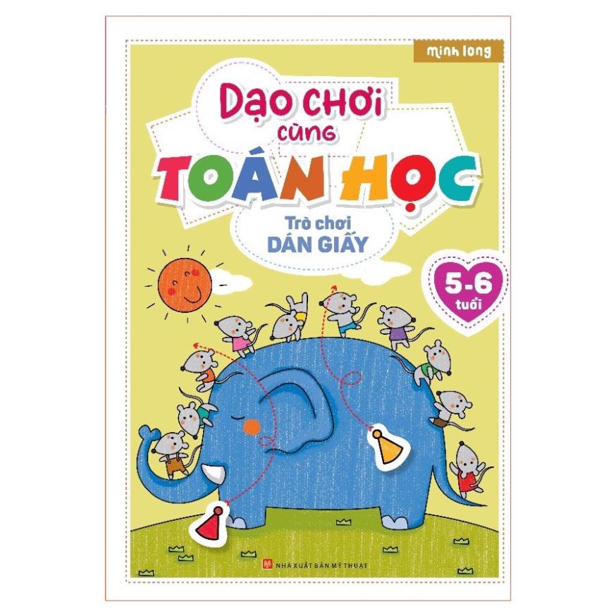 Sách: Dạo Chơi Cùng Toán Học - Trò Chơi Dán Giấy Từ 3-6 Tuổi ( Phân Loại Tùy Chọn) - Minh Long