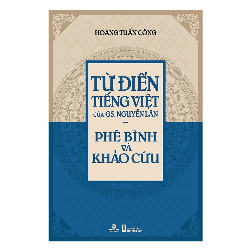 Sách - Từ Điển Tiếng Việt Của Gs. Nguyễn Lân – Phê Bình Và Khảo Cứu (Tái Bản)