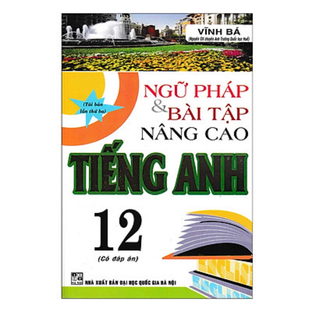 Sách - Ngữ Pháp Và Bài Tập Nâng Cao Tiếng Anh 12