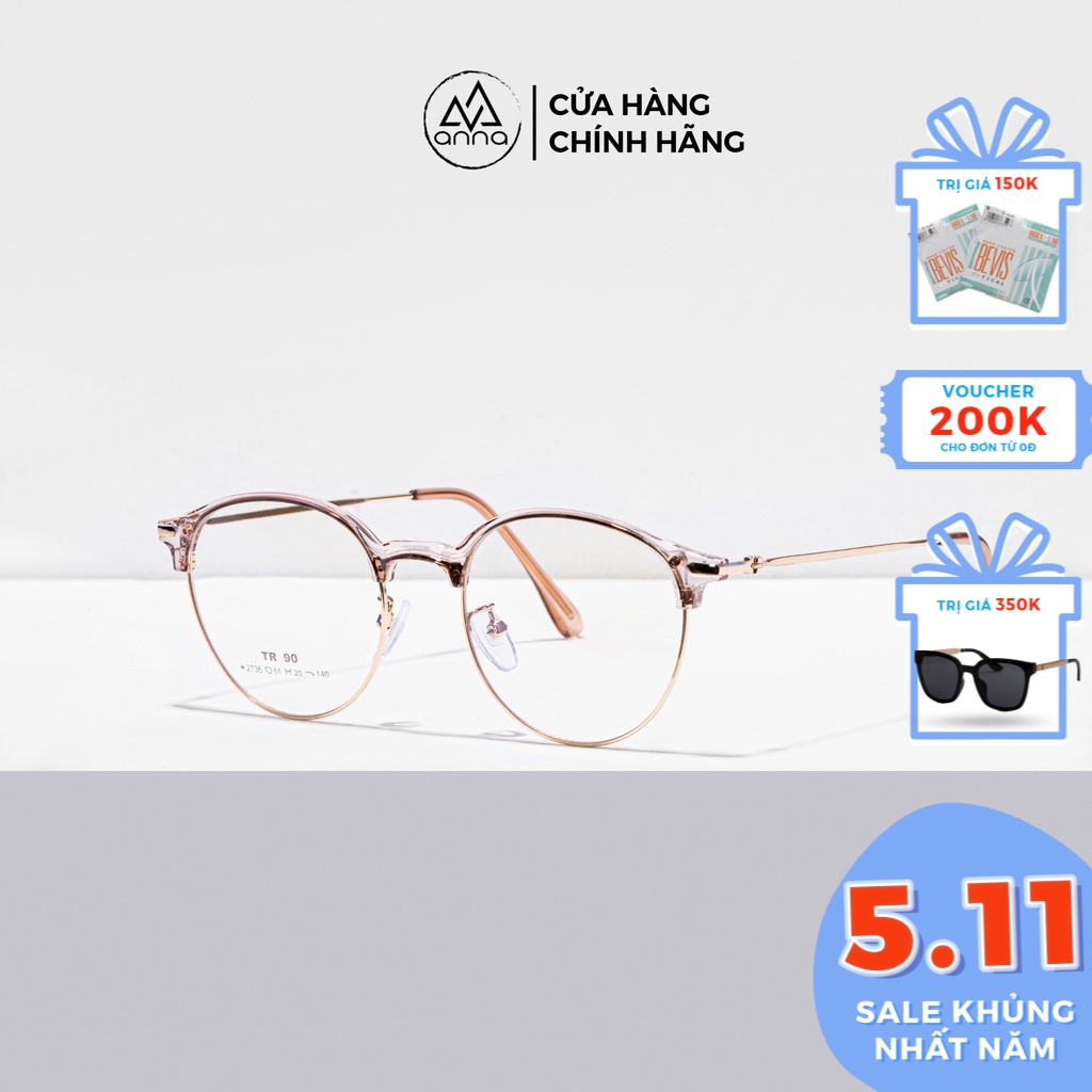 [Mã FARSBR30A1 giảm 10% đơn 99K] Gọng kính mắt thời trang nữ ANNA cho người cận dáng tròn 250KL018